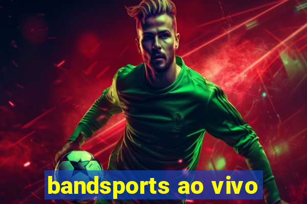 bandsports ao vivo